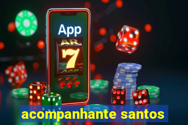 acompanhante santos